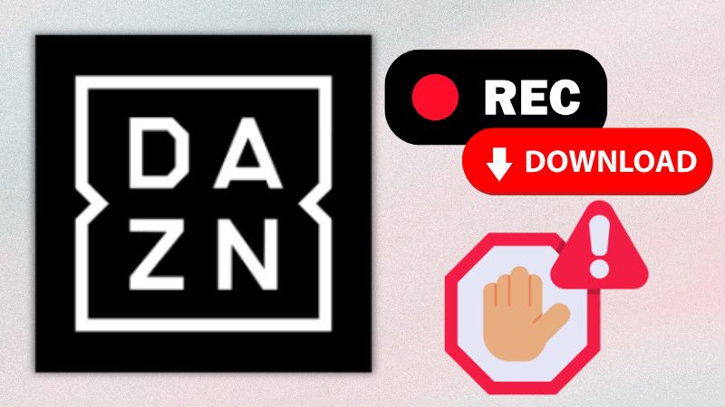 dazn recording and downloading restriction